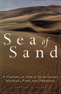 Sea of Sand: A History of the Great Sand Dunes National Park and Preserve