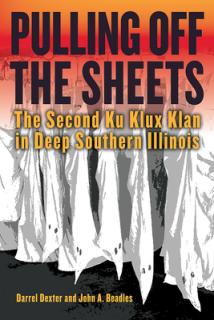 Pulling Off the Sheets: The Second Ku Klux Klan in Deep Southern Illinois