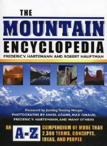 The Mountain Encyclopedia: An A-Z Compendium of More Than 2,300 Terms, Concepts, Ideas, and People