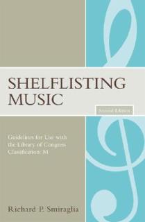 Shelflisting Music: Guidelines for Use with the Library of Congress Classification: M
