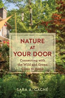 Nature at Your Door: Connecting with the Wild and Green in the Urban and Suburban Landscape