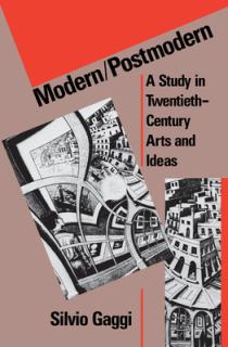 Modern/Postmodern: A Study in Twentieth-Century Arts and Ideas