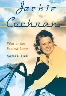 Jackie Cochran: Pilot in the Fastest Lane