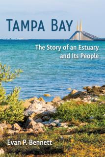 Tampa Bay: The Story of an Estuary and Its People