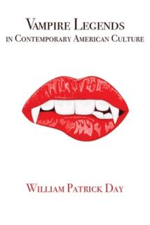 Vampire Legends in Contemporary American Culture: What Becomes a Legend Most