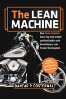 The Lean Machine: How Harley-Davidson Drove Top-Line Growth and Profitability with Revolutionary Lean Product Development