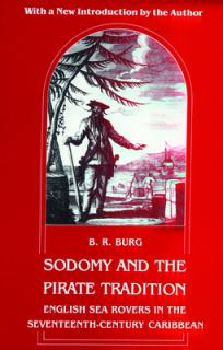 Sodomy and the Pirate Tradition: English Sea Rovers in the Seventeenth-Century Caribbean, Second Edition