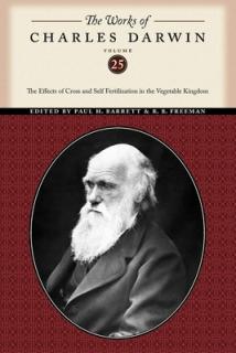 The Works of Charles Darwin, Volume 25: The Effects of Cross and Self Fertilization in the Vegetable Kingdom
