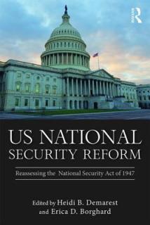 US National Security Reform: Reassessing the National Security Act of 1947