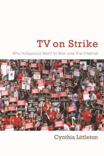 TV on Strike: Why Hollywood Went to War Over the Internet