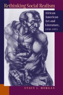 Rethinking Social Realism: African American Art and Literature, 1930-1953