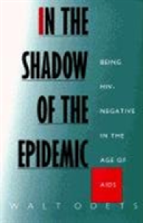 In the Shadow of the Epidemic: Being Hiv-Negative in the Age of AIDS