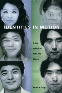 Identities in Motion: Asian American Film and Video