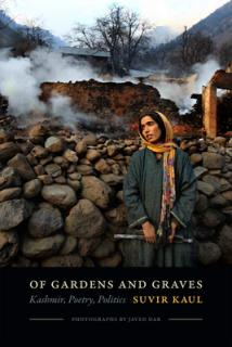 Of Gardens and Graves: Kashmir, Poetry, Politics