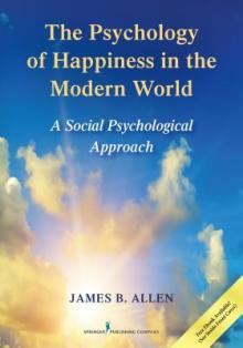 The Psychology of Happiness in the Modern World: A Social Psychological Approach