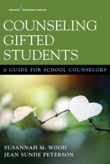 Counseling Gifted Students: A Guide for School Counselors