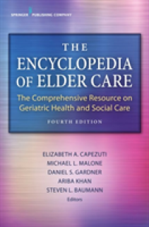 The Encyclopedia of Elder Care: The Comprehensive Resource on Geriatric Health and Social Care