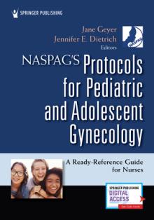 Naspag's Protocols for Pediatric and Adolescent Gynecology: A Ready-Reference Guide for Nurses