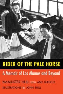 Rider of the Pale Horse: A Memoir of Los Alamos and Beyond