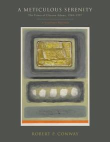 A Meticulous Serenity: The Prints of Clinton Adams, 1948-1997: A Catalogue Raisonn