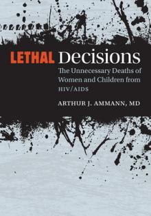 Lethal Decisions: The Unnecessary Deaths of Women and Children from Hiv/AIDS