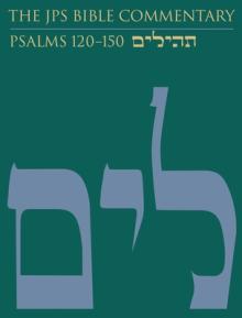 The JPS Bible Commentary: Psalms 120-150: Volume 5
