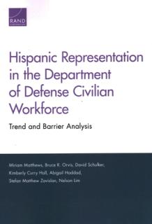 Hispanic Representation in the Department of Defense Civilian Workforce: Trend and Barrier Analysis