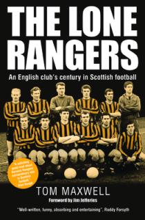 The Lone Rangers: An English Club's Century in Scottish Football