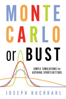 Monte Carlo or Bust: Simple Simulations for Aspiring Sports Bettors