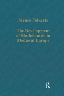 The Development of Mathematics in Medieval Europe: The Arabs, Euclid, Regiomontanus