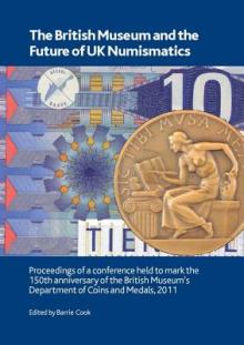 The British Museum and the Future of UK Numismatics