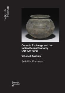Ceramic Exchange and the Indian Ocean Economy (Ad 400-1275): Volume I: Analysis