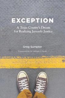 Exception: A Texas County's Dream for Realizing Juvenile Justice