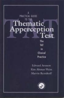 A Practical Guide to the Thematic Apperception Test: The Tat in Clinical Practice