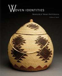 Woven Identities: Basketry Art of Western North America: Basketry Art of Western North America