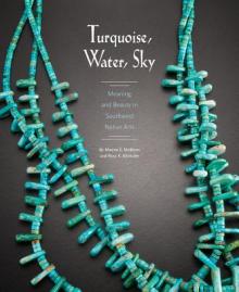 Turquoise, Water, Sky: Meaning and Beauty in Southwest Native Arts