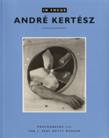 In Focus: Andre Kertesz – Photographs From the J.Paul Getty Museum
