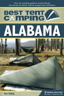 Best Tent Camping: Alabama: Your Car-Camping Guide to Scenic Beauty, the Sounds of Nature, and an Escape from Civilization