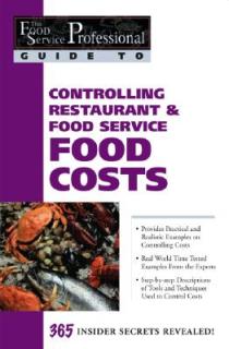 Controlling Restaurant & Food Service Food Costs: 365 Secrets Revealed