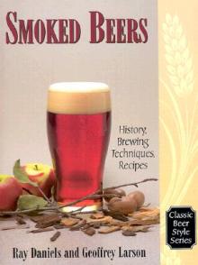 Smoked Beers: History, Brewing Techniques, Recipes