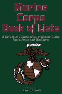 Marine Corps Book of Lists: A Definitive Compendium of Marine Corps Facts, Feats, and Traditions