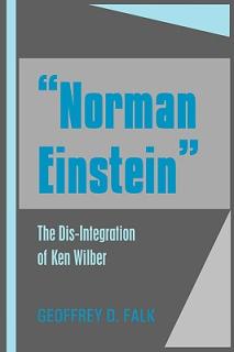 Norman Einstein": The Dis-Integration of Ken Wilber"