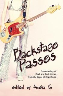 Backstage Passes: An Anthology of Rock and Roll Erotica from the Pages of Blue Blood