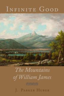 Infinite Good: The Mountains of William James