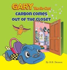 Gary The Go-Cart: Carbon Comes Out of the Closet