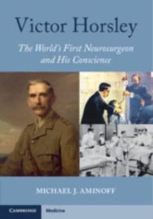 Victor Horsley: The World's First Neurosurgeon and His Conscience
