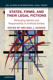 States, Firms, and Their Legal Fictions: Attributing Identity and Responsibility to Artificial Entities