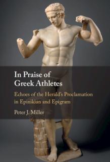 In Praise of Greek Athletes: Echoes of the Herald's Proclamation in Epinikian and Epigram