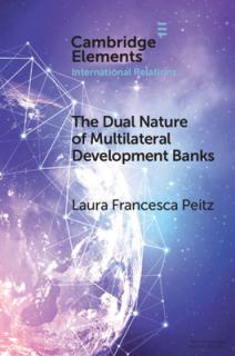 The Dual Nature of Multilateral Development Banks: Balancing Development and Financial Logics