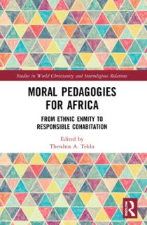 Moral Pedagogies for Africa: From Ethnic Enmity to Responsible Cohabitation